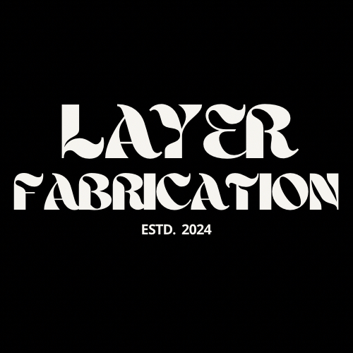 Layer Fabrication